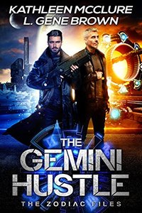 The Gemini Hustle: Book One of The Zodiac Files - Published on Apr, 2017