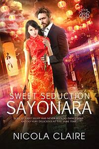 Sweet Seduction Sayonara (Sweet Seduction, Book 9): A Love At First Sight Romantic Suspense Series