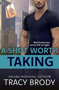 A Shot Worth Taking (Bad Karma Special Ops Book 3) - Published on Jun, 2020