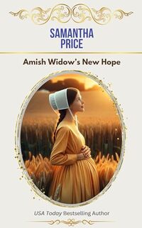 Amish Widow's New Hope (Expectant Amish Widows Book 13)