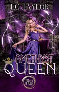 Amethyst Queen (The Elemental Queen Series Book 5)