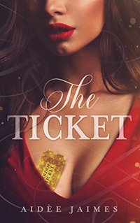 The Ticket (The Affair Duet Book 1) - Published on May, 2018