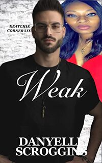 Weak (Keatchie Corner Book 6)