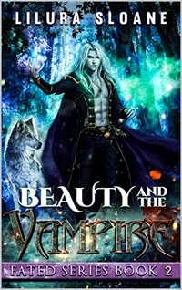 Beauty and the vampire : A paranormal romance (fated series Book 2)