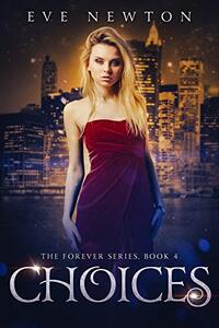 Choices: The Forever Series, Book 4: A Reverse Harem Fantasy