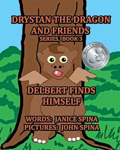 Drystan the Dragon and Friends Series, Book 3: Delbert Finds Himself - Published on Jul, 2020