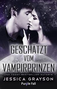 Geschätzt vom Vampirprinzen: Vampir-Alien-Romanze (Schicksal eines Aliens 4) (German Edition)