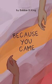 Because You Came