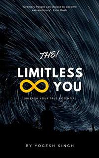 The Limitless You: Unleash your true Potential