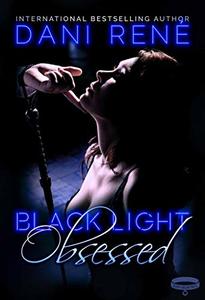 Black Light: Obsessed (Black Light Series Book 9)