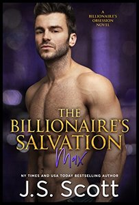 The Billionaire's Salvation ~Max (The Billionaire's Obsession, Book 3)