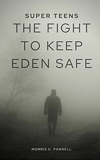 Super Teens: The Fight to Keep Eden Safe