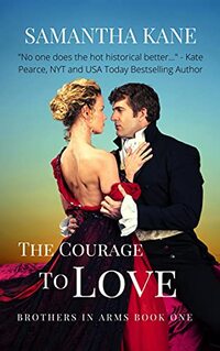 The Courage to Love (Brothers in Arms Book 1)