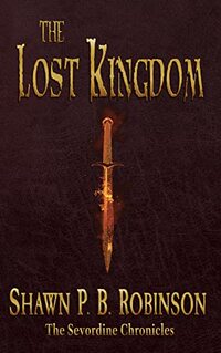 The Lost Kingdom (The Sevordine Chronicles Book 2)