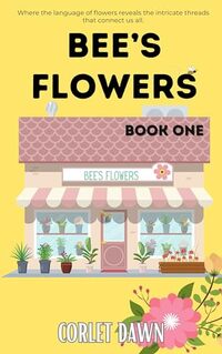 Bee's Flowers: Book One