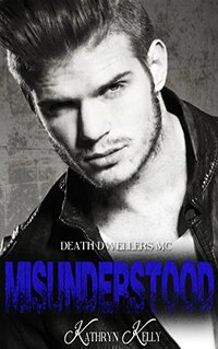 Misunderstood (Death Dwellers MC Book 2)