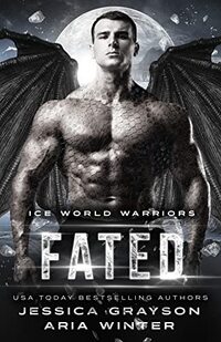Fated: Dragon Shifter Romance (Ice World Warriors Book 6)