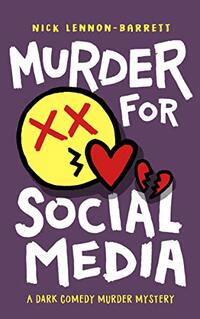 Murder for Social Media: A dark comedy murder mystery (DCI Fenton Murder Trilogy Book 3)