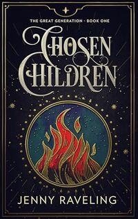 Chosen Children (The Great Generation Book 1) - Published on Jun, 2022