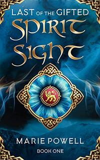 Spirit Sight (Last of the Gifted Book 1) - Published on Aug, 2020