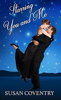 Starring You and Me: A Sexy Celebrity Romance Novel