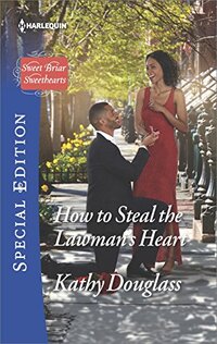 How to Steal the Lawman's Heart: A Single Dad Romance (Sweet Briar Sweethearts Book 1)