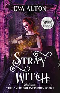 Stray Witch: engrossing, magical and funny, a vampire romance and paranormal women's fiction novel (The Vampires of Emberbury Book 1) - Published on May, 2020