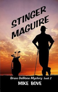 Stinger Maguire (Bruce DelReno Mysteries Book 2) - Published on Apr, 2014