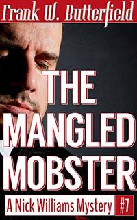 The Mangled Mobster (A Nick Williams Mystery Book 7)