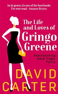 The Life and Loves of Gringo Greene
