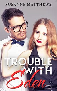 Trouble with Eden (An All For Love Book)