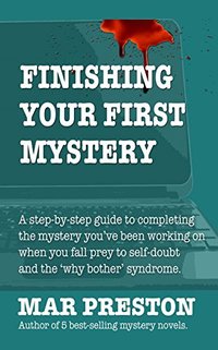 Finishing Your First Mystery (Writing Your First Mystery Book 4)