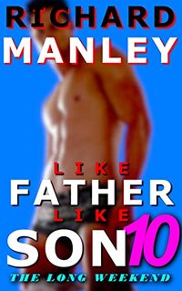 Like Father Like Son: Book 10: The Long Weekend