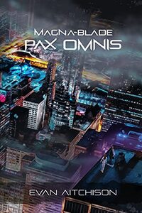 Magna-Blade: Pax Omnis
