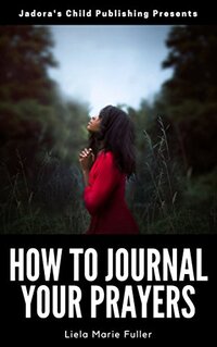 How To Journal Your Prayers