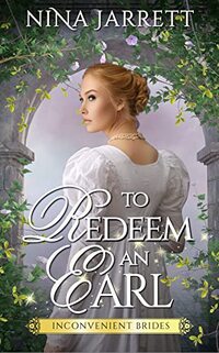 To Redeem an Earl: Inconvenient Brides Book 2 - Published on Dec, 2022