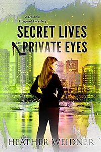 Secret Lives and Private Eyes (The Delanie Fitzgerald Mysteries Book 1)