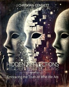 Hidden Reflections: Embracing the Truth of Who We Are