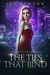 The Ties That Bind: The Forever Series: Book 5: A Reverse Harem Fantasy