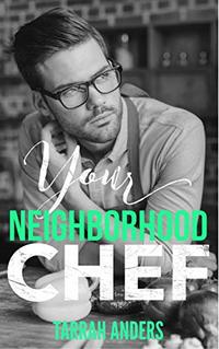 Your Neighborhood Chef (The Neighborhood Book 5)