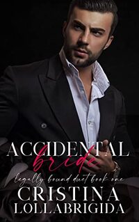 Accidental Bride: Legally Bound Duet Book 1