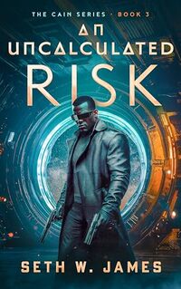 An Uncalculated Risk (The Cain Series Book 3) - Published on Apr, 2025