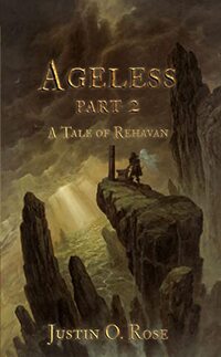 Ageless: Part II: A Tale of Rehavan (Tales of Rehavan Book 3)