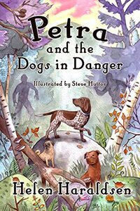 Petra and the Dogs in Danger (Daley's Dog Tales Book 1 2)
