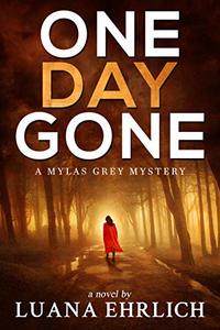 One Day Gone: A Mylas Grey Mystery - Published on Oct, 2019