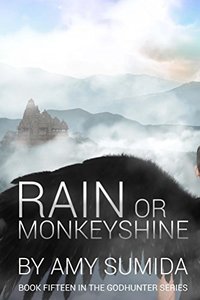 Rain or Monkeyshine (Book 15 in The Godhunter Series)