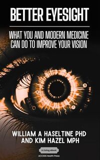 Better Eyesight: What You and Modern Medicine Can Do to Improve Your Vision