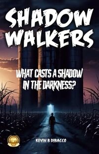 Releasing June 16-Shadow Walkers: What casts a shadow in the darkness?