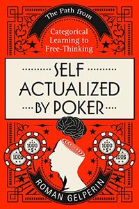 Self-Actualized by Poker: The Path from Categorical Learning to Free-Thinking