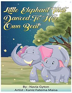 Little Elephant That Danced To Her Own Beat